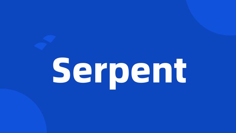 Serpent