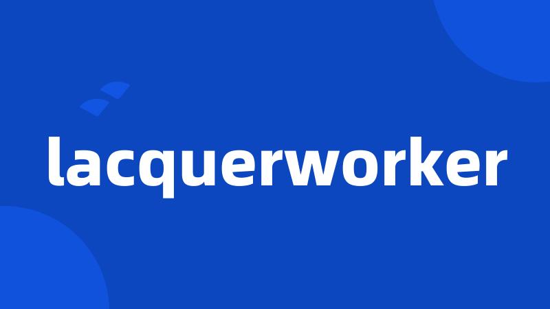 lacquerworker