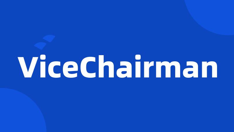 ViceChairman