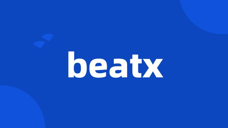 beatx