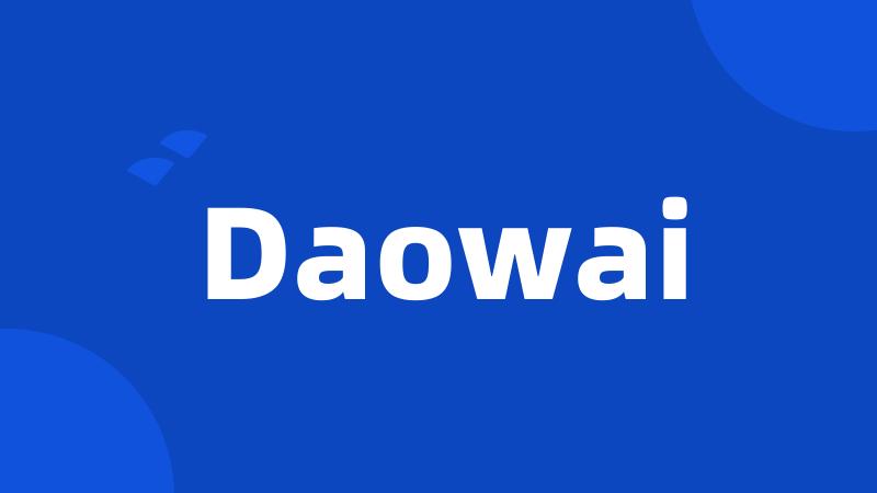 Daowai