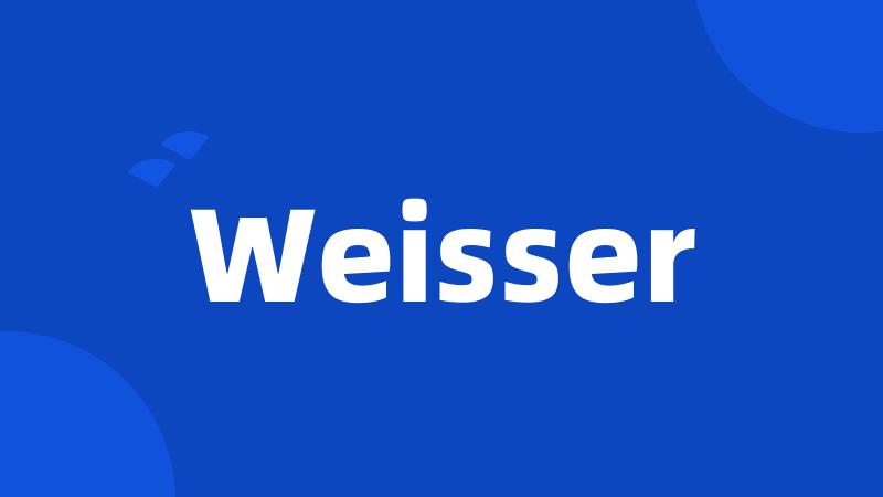 Weisser