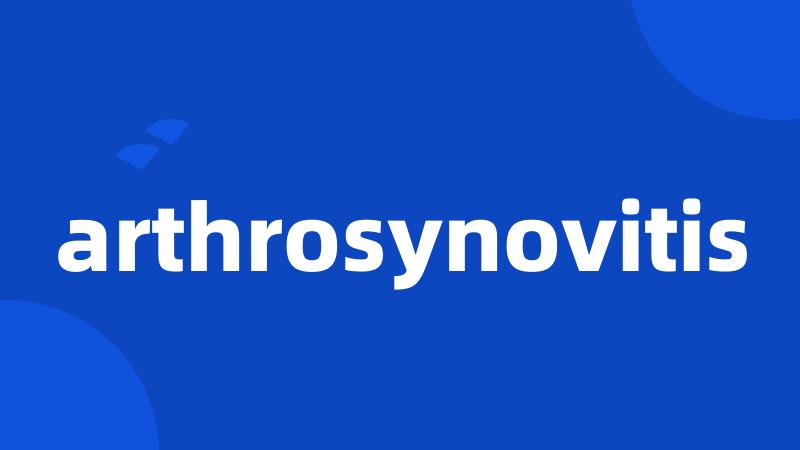 arthrosynovitis