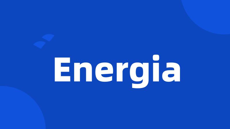 Energia