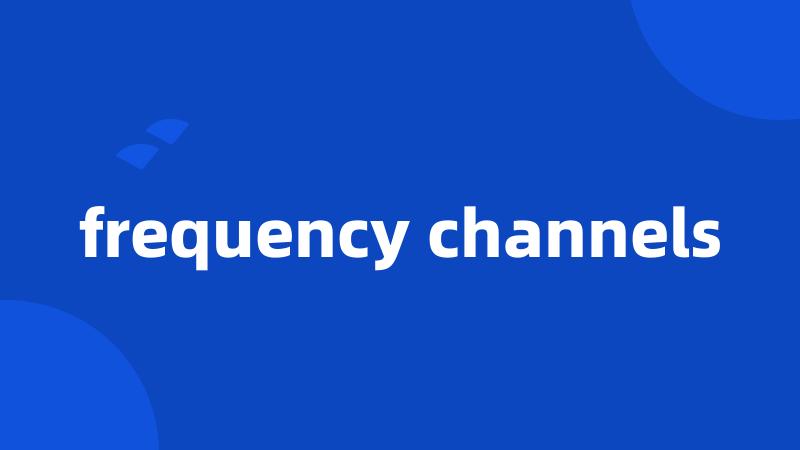 frequency channels