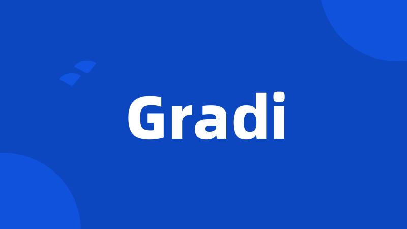 Gradi