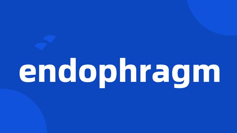 endophragm