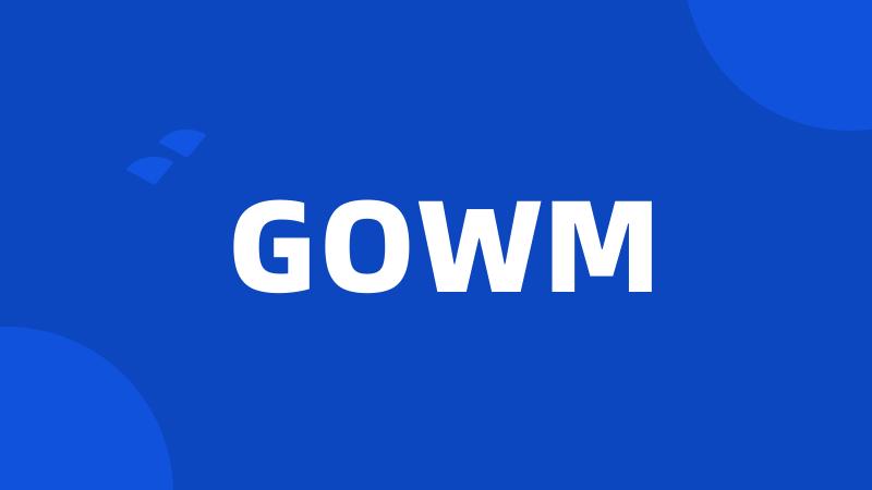 GOWM