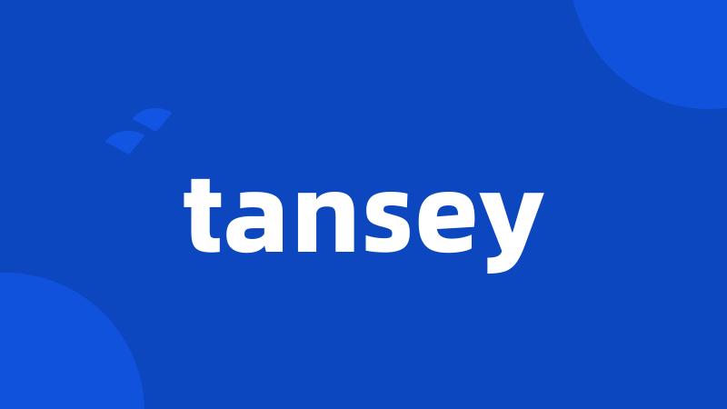 tansey