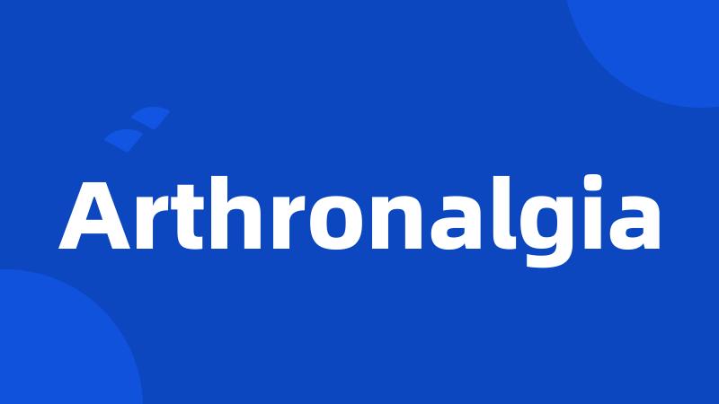 Arthronalgia