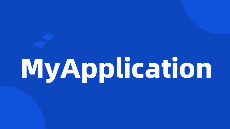 MyApplication