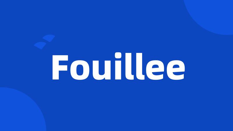 Fouillee