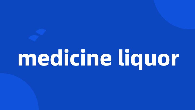 medicine liquor