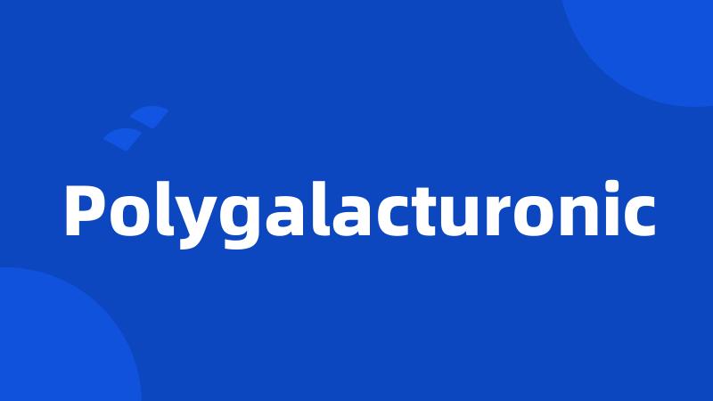 Polygalacturonic