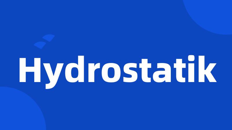 Hydrostatik