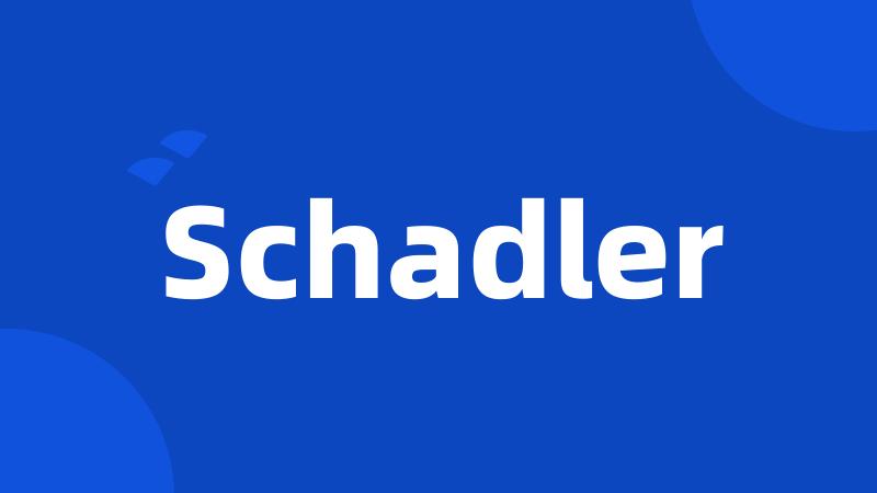 Schadler