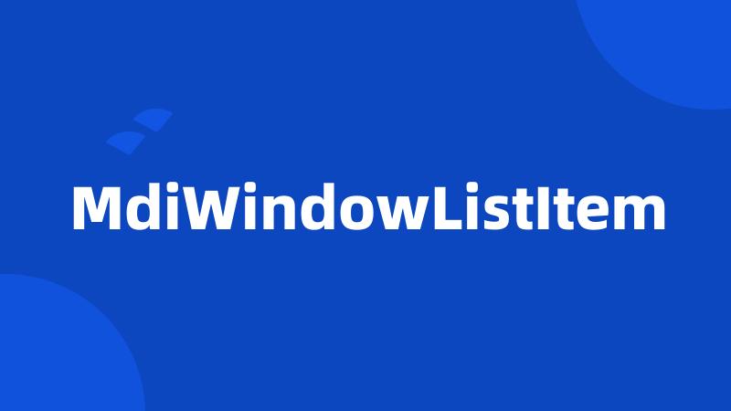 MdiWindowListItem