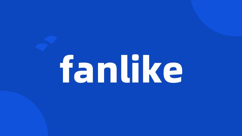 fanlike