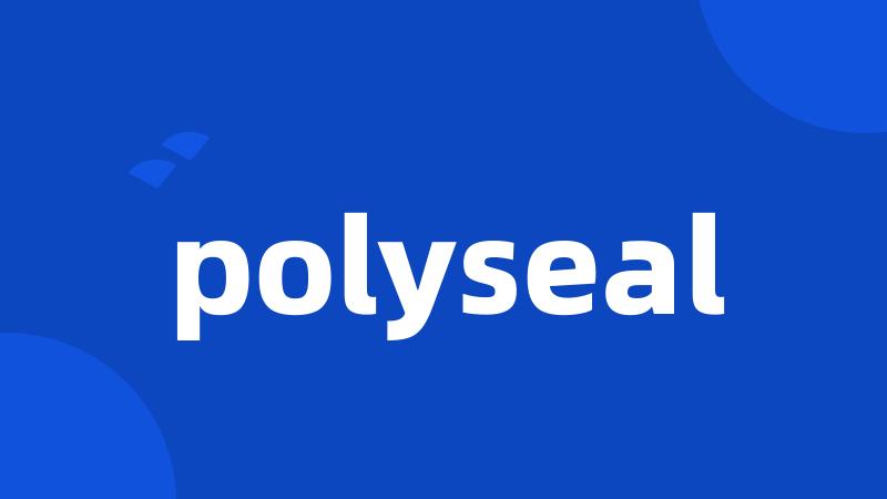 polyseal