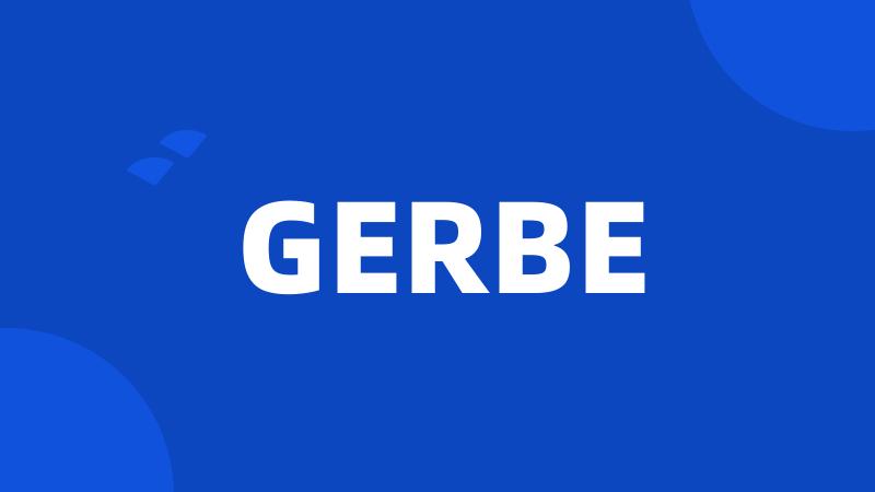 GERBE