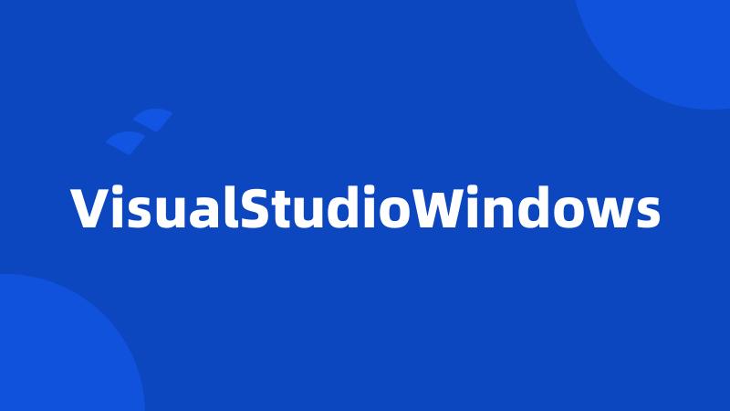 VisualStudioWindows