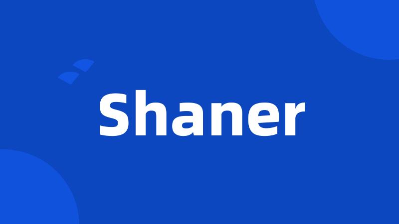 Shaner