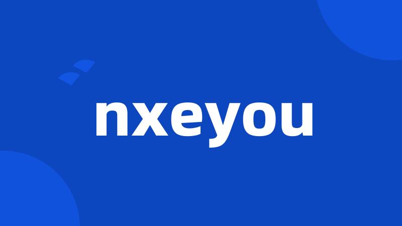 nxeyou