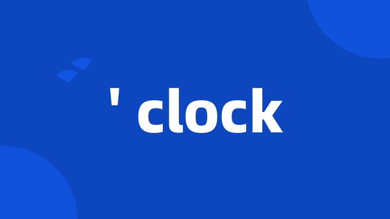 ' clock