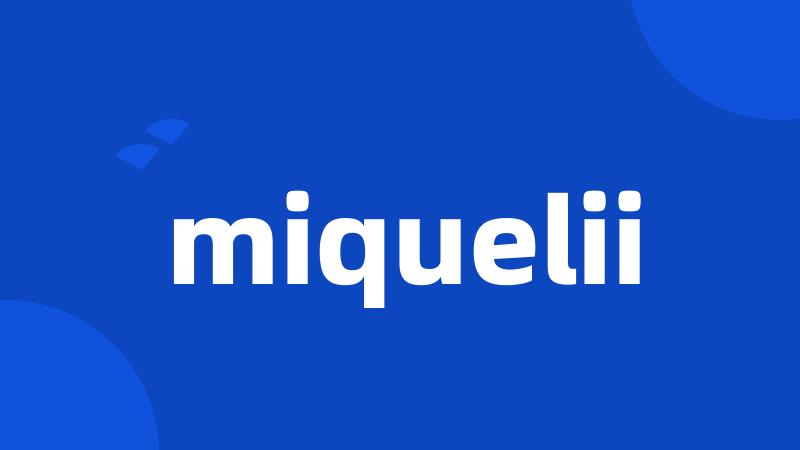 miquelii