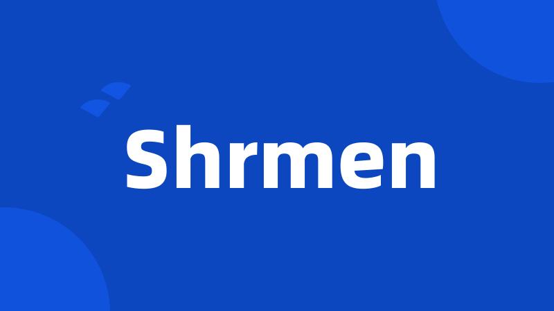 Shrmen