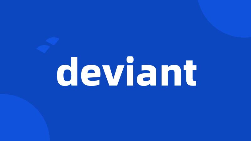 deviant