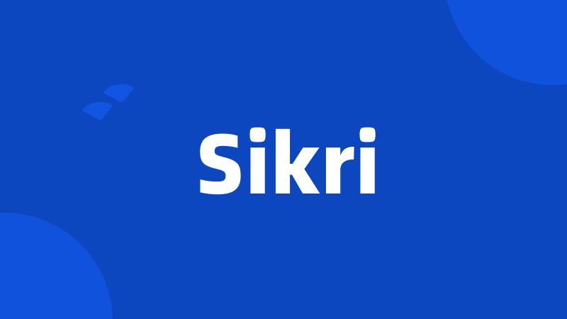 Sikri