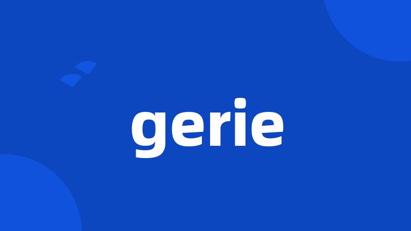 gerie