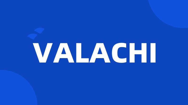 VALACHI