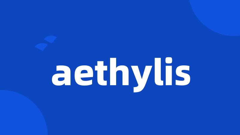 aethylis