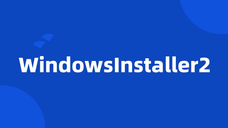 WindowsInstaller2