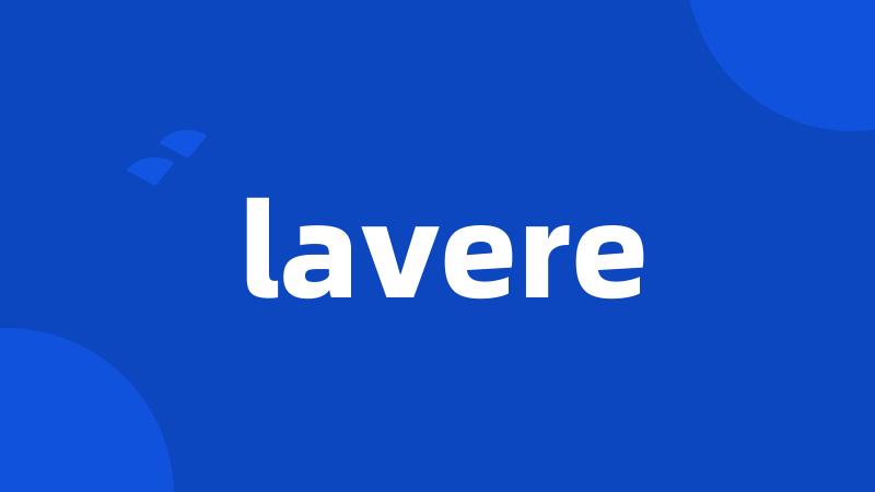 lavere