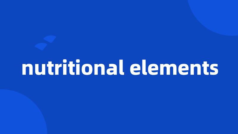 nutritional elements