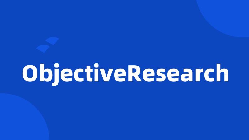 ObjectiveResearch