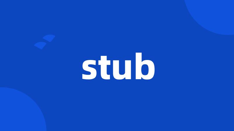 stub