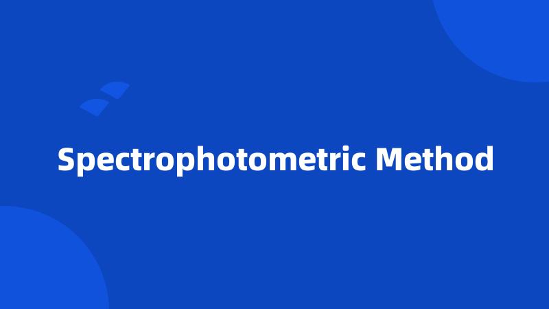 Spectrophotometric Method