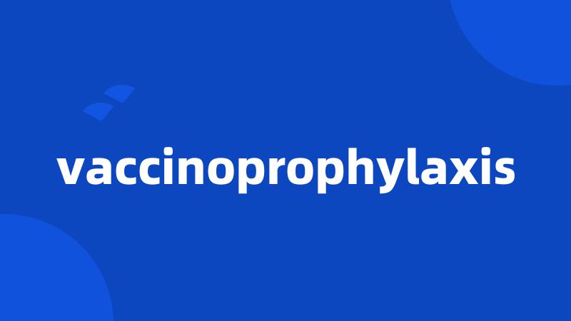 vaccinoprophylaxis