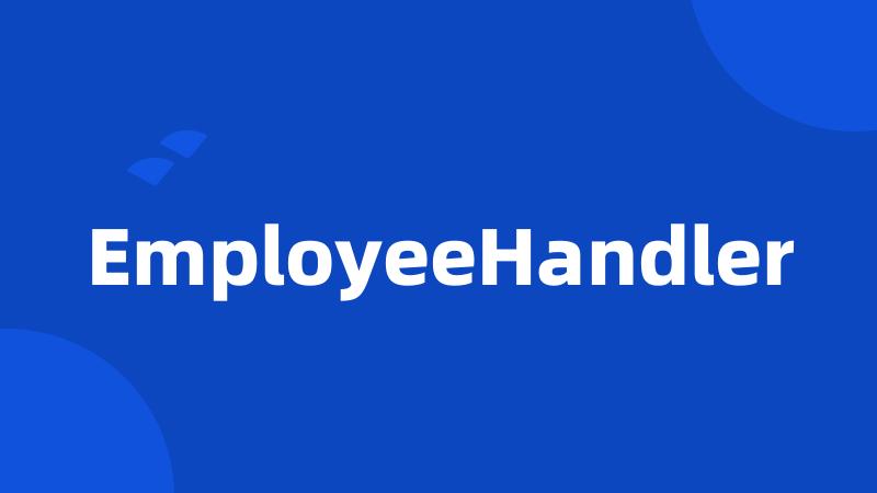 EmployeeHandler