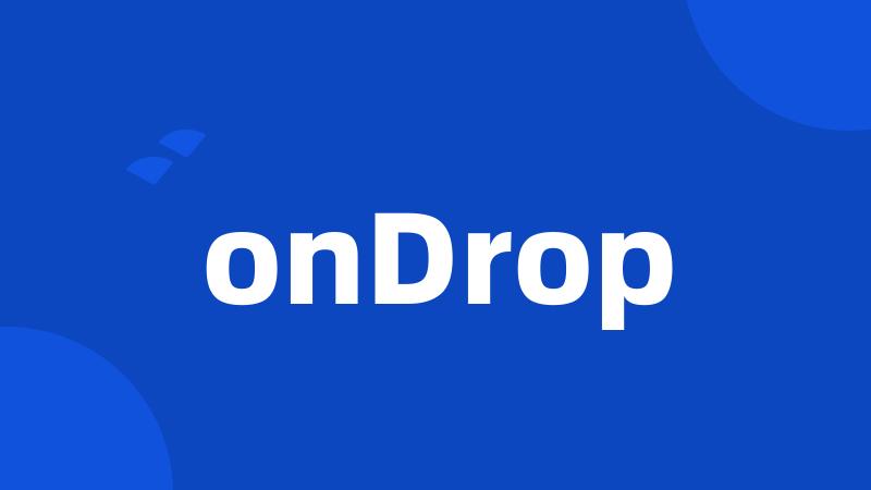 onDrop