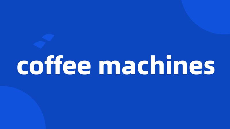 coffee machines