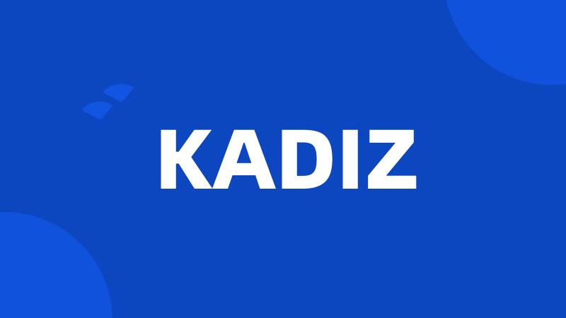 KADIZ