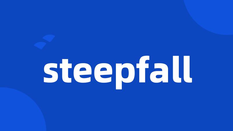 steepfall