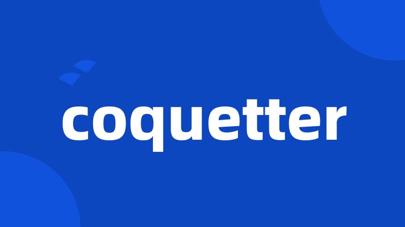 coquetter