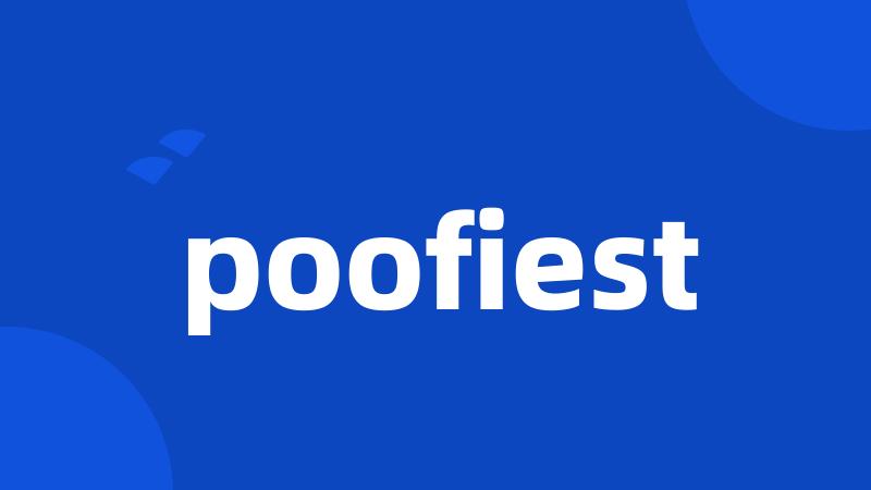 poofiest