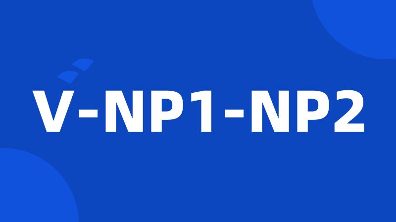 V-NP1-NP2